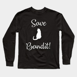 Save Bandit! Long Sleeve T-Shirt